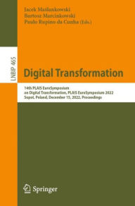 Title: Digital Transformation: 14th PLAIS EuroSymposium on Digital Transformation, PLAIS EuroSymposium 2022, Sopot, Poland, December 15, 2022, Proceedings, Author: Jacek Maslankowski