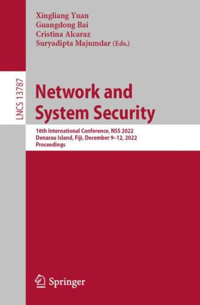 Network and System Security: 16th International Conference, NSS 2022, Denarau Island, Fiji, December 9-12, Proceedings