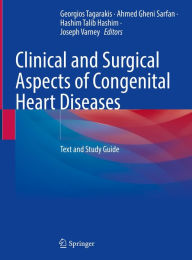 Title: Clinical and Surgical Aspects of Congenital Heart Diseases: Text and Study Guide, Author: Georgios Tagarakis