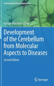 Title: Development of the Cerebellum from Molecular Aspects to Diseases, Author: Hassan Marzban