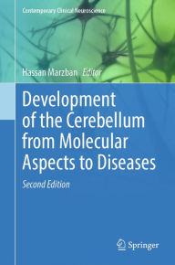 Title: Development of the Cerebellum from Molecular Aspects to Diseases, Author: Hassan Marzban