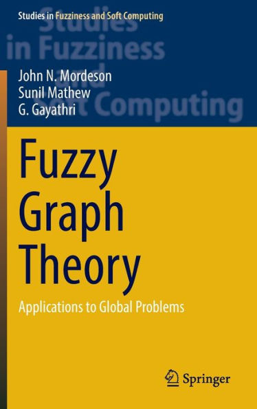 Fuzzy Graph Theory: Applications to Global Problems