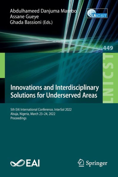 Innovations and Interdisciplinary Solutions for Underserved Areas: 5th EAI International Conference, InterSol 2022, Abuja, Nigeria, March 23-24, Proceedings