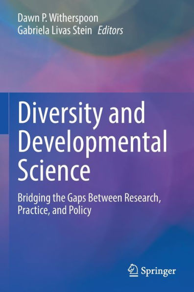 Diversity and Developmental Science: Bridging the Gaps Between Research, Practice, Policy