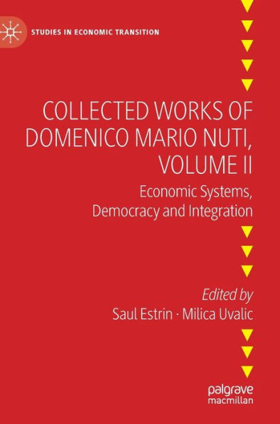 Collected Works of Domenico Mario Nuti, Volume II: Economic Systems, Democracy and Integration