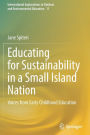 Educating for Sustainability in a Small Island Nation: Voices from Early Childhood Education