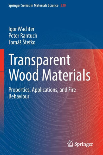 Transparent Wood Materials: Properties, Applications, and Fire Behaviour