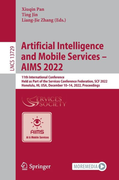 Artificial Intelligence and Mobile Services - AIMS 2022: 11th International Conference, Held as Part of the Conference Federation, SCF 2022, Honolulu, HI, USA, December 10-14, Proceedings