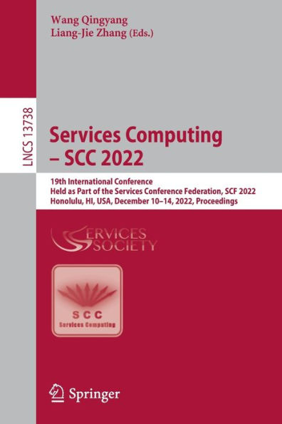 Services Computing - SCC 2022: 19th International Conference, Held as Part of the Conference Federation, SCF 2022, Honolulu, HI, USA, December 10-14, Proceedings