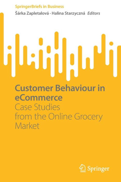 Customer Behaviour in eCommerce: Case Studies from the Online Grocery Market