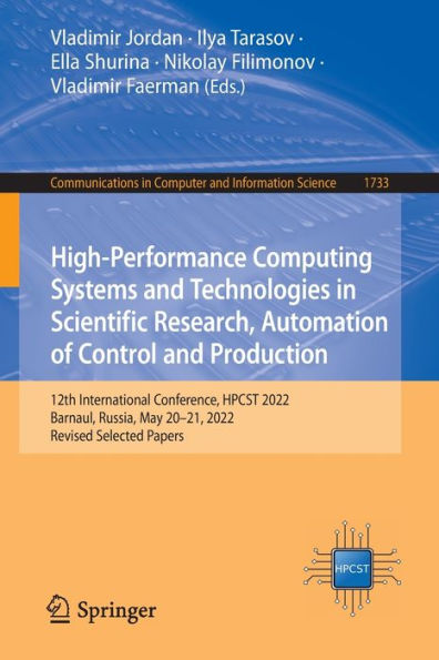 High-Performance Computing Systems and Technologies Scientific Research, Automation of Control Production: 12th International Conference, HPCST 2022, Barnaul, Russia, May 20-21, Revised Selected Papers