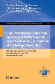 Title: High-Performance Computing Systems and Technologies in Scientific Research, Automation of Control and Production: 12th International Conference, HPCST 2022, Barnaul, Russia, May 20-21, 2022, Revised Selected Papers, Author: Vladimir Jordan