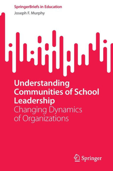 Understanding Communities of School Leadership: Changing Dynamics Organizations