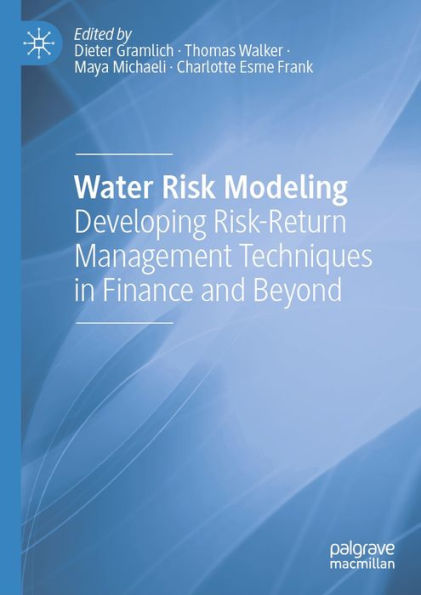 Water Risk Modeling: Developing Risk-Return Management Techniques in Finance and Beyond