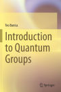 Introduction to Quantum Groups