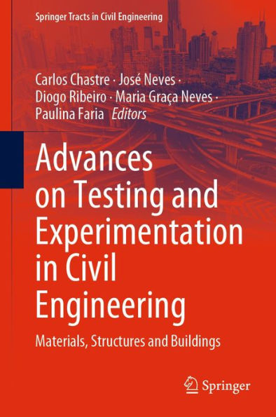 Advances on Testing and Experimentation in Civil Engineering: Materials, Structures and Buildings