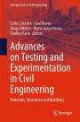 Advances on Testing and Experimentation in Civil Engineering: Materials, Structures and Buildings