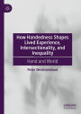 How Handedness Shapes Lived Experience, Intersectionality, and Inequality: Hand and World