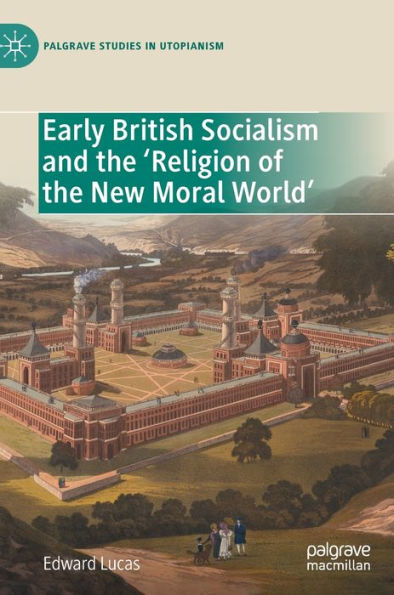 Early British Socialism and the 'Religion of New Moral World'