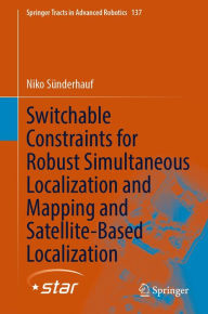 Title: Switchable Constraints for Robust Simultaneous Localization and Mapping and Satellite-Based Localization, Author: Niko Sünderhauf