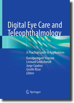 Digital Eye Care and Teleophthalmology: A Practical Guide to Applications