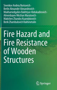 Title: Fire Hazard and Fire Resistance of Wooden Structures, Author: Sivenkov Andrey Borisovich