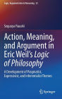 Action, Meaning, and Argument in Eric Weil's Logic of Philosophy: A Development of Pragmatist, Expressivist, and Inferentialist Themes