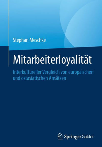 Mitarbeiterloyalitï¿½t: Interkultureller Vergleich von europï¿½ischen und ostasiatischen Ansï¿½tzen