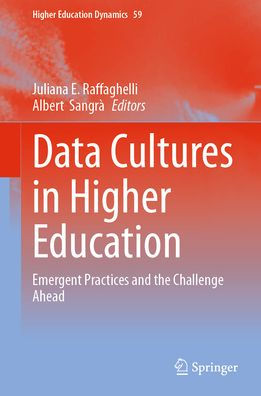 Data Cultures Higher Education: Emergent Practices and the Challenge Ahead