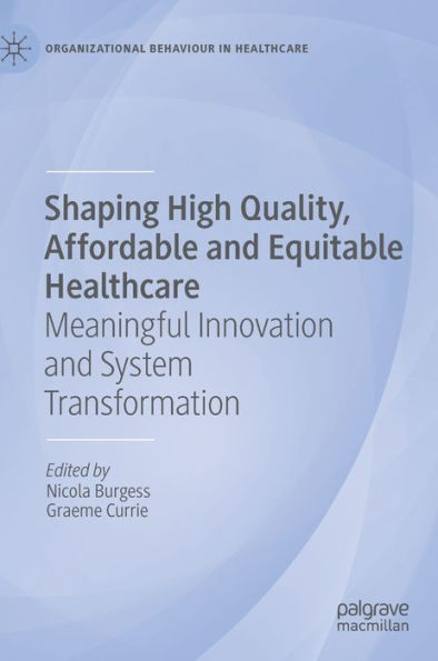 Shaping High Quality, Affordable and Equitable Healthcare: Meaningful Innovation System Transformation