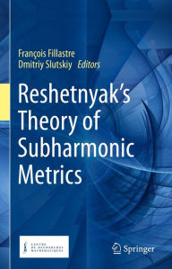 Title: Reshetnyak's Theory of Subharmonic Metrics, Author: Franïois Fillastre