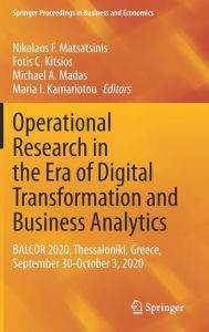 Title: Operational Research in the Era of Digital Transformation and Business Analytics: BALCOR 2020, Thessaloniki, Greece, September 30-October 3, 2020, Author: Nikolaos F. Matsatsinis