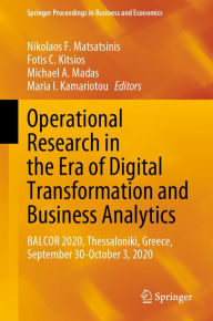 Title: Operational Research in the Era of Digital Transformation and Business Analytics: BALCOR 2020, Thessaloniki, Greece, September 30-October 3, 2020, Author: Nikolaos F. Matsatsinis