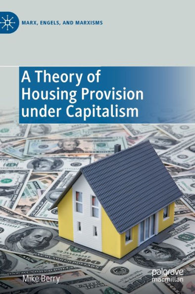 A Theory of Housing Provision under Capitalism