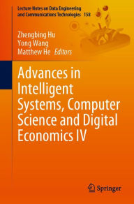 Title: Advances in Intelligent Systems, Computer Science and Digital Economics IV, Author: Zhengbing Hu