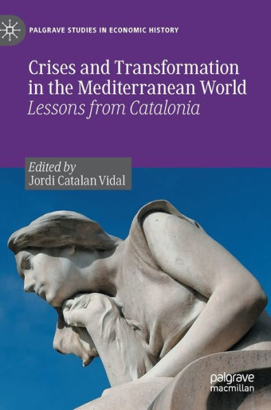 Crises and Transformation the Mediterranean World: Lessons from Catalonia