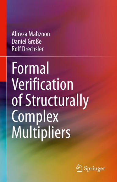 Formal Verification of Structurally Complex Multipliers