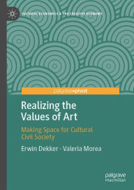 Title: Realizing the Values of Art: Making Space for Cultural Civil Society, Author: Erwin Dekker