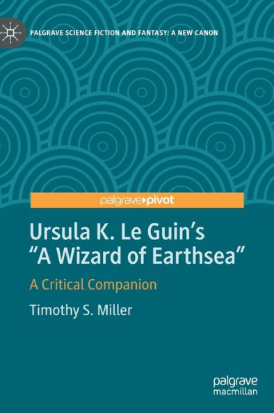 Ursula K. Le Guin's "A Wizard of Earthsea": A Critical Companion