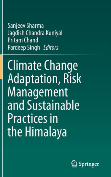 Climate Change Adaptation, Risk Management and Sustainable Practices in the Himalaya