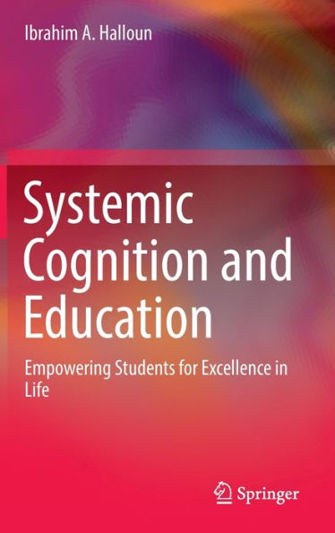 Systemic Cognition and Education: Empowering Students for Excellence in Life