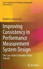 Improving Consistency in Performance Measurement System Design: The Case of the Colombian Public Schools