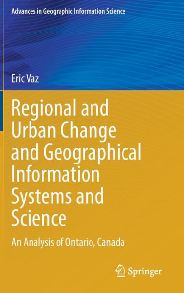 Regional and Urban Change Geographical Information Systems Science: An Analysis of Ontario, Canada