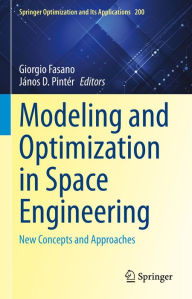 Title: Modeling and Optimization in Space Engineering: New Concepts and Approaches, Author: Giorgio Fasano