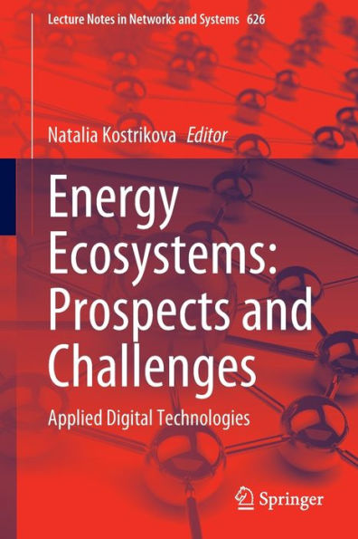 Energy Ecosystems: Prospects and Challenges: Applied Digital Technologies