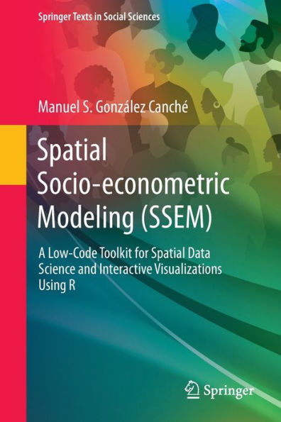 Spatial Socio-econometric Modeling (SSEM): A Low-Code Toolkit for Data Science and Interactive Visualizations Using R