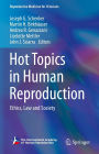 Hot Topics in Human Reproduction: Ethics, Law and Society