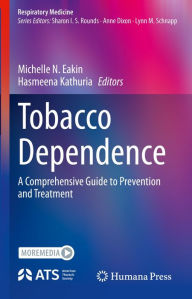 Title: Tobacco Dependence: A Comprehensive Guide to Prevention and Treatment, Author: Michelle N. Eakin