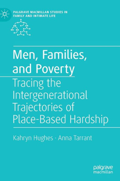 Men, Families, and Poverty: Tracing the Intergenerational Trajectories of Place-Based Hardship