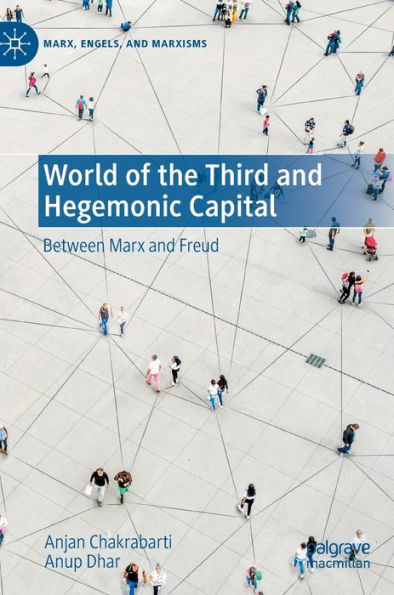 World of the Third and Hegemonic Capital: Between Marx Freud